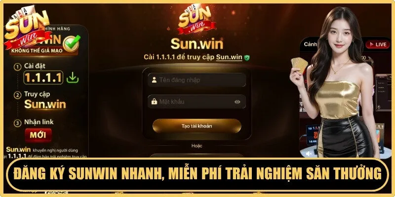Đăng ký Sunwin nhanh, miễn phí để trải nghiệm và săn thưởng