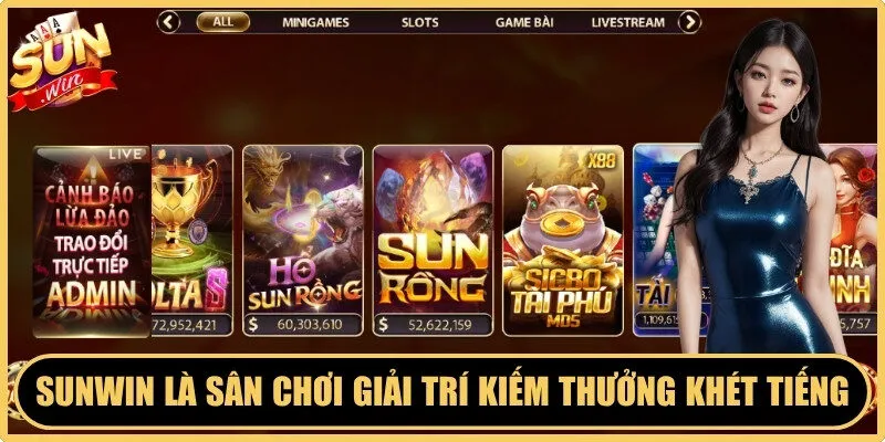 Sunwin là sân chơi giải trí kiếm thưởng khét tiếng thị trường